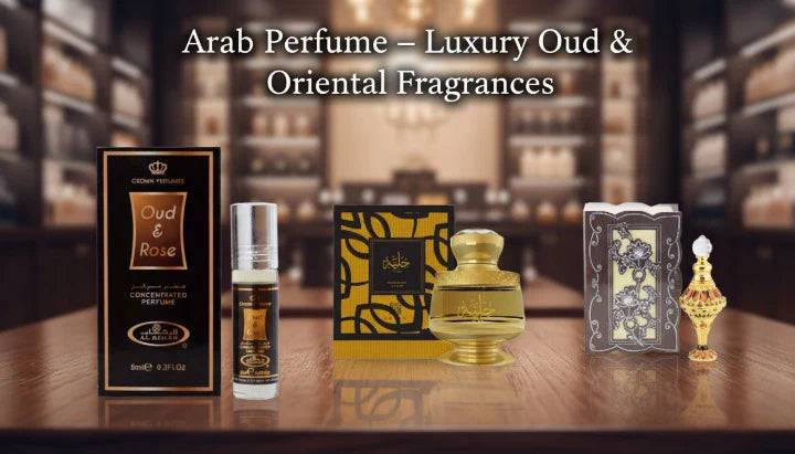 Arab Perfume – Luxury Oud & Oriental Fragrances