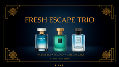 Fresh Escape Trio bundle - Hawas Ice, Island, Lail Malaki (real product photos)